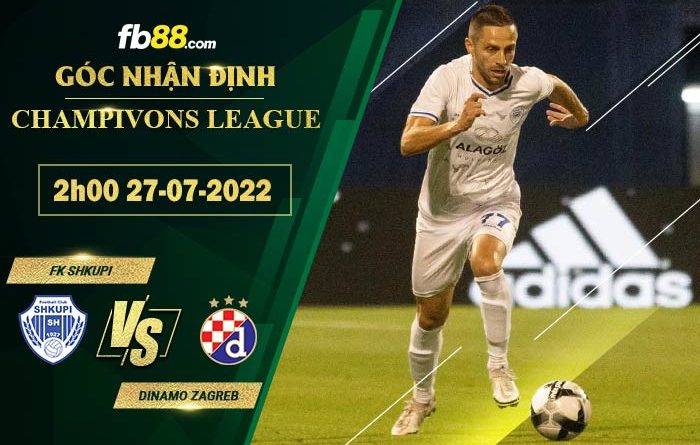 Fb88 soi kèo trận đấu FK Shkupi vs Dinamo Zagreb
