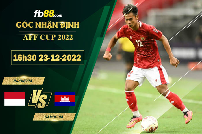 Fb88 soi kèo trận đấu Indonesia vs Cambodia