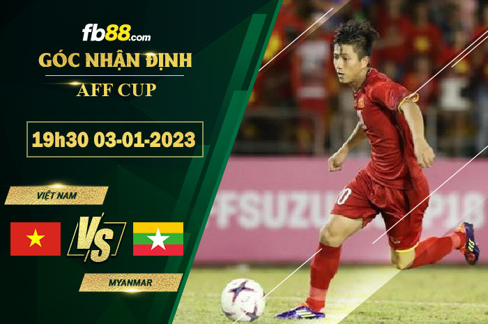 Fb88 soi kèo trận đấu Việt Nam vs Myanmar